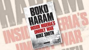 BOKO HARAM INSIDE NIGERIAS UNHOLY WAR BY M