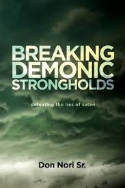BREAKING DEMONIC STRONGHOLDS BY DON NORI S