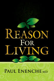 REASON FOR LIVING BY PAUL ENENCHE